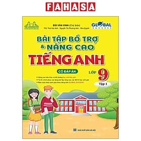 Bài Tập Bổ Trợ Và Nâng Cao Tiếng Anh Lớp 9/1 - ( Có Đáp Án - Global Success ) - Minh Minh