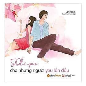 Cuốn Sách Sẽ Giải Đáp Cho Bạn Những Điều Nên Làm Khi Yêu, Những Điều Cần Tránh Khi Yêu, Làm Thế Nào Để Đối Phương Không Chán Bạn: 50 Tips Cho Những Người Yêu Lần Đầu - Chà