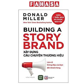 Sách - Building A Story Brand - Xây Dựng Câu Chuyện Thương Hiệu (Tái Bản 2025) - Donald Miller