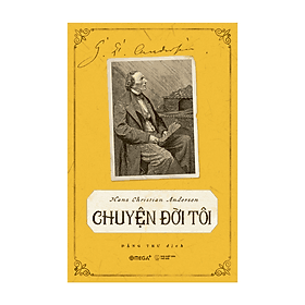 Chuyện Đời Tôi - Hans Christian Andersen - 