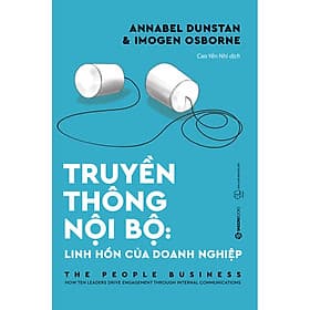 Truyền Thông Nội Bộ: Linh Hồn Của Doanh Nghiệp - mài giũa và nâng cấp kỹ năng giao tiếp trong truyền thông nội bộ - Do