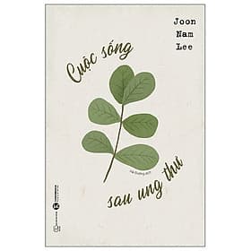 Cuộc Sống Sau Ung Thư - Sách điện tử Thái Hà