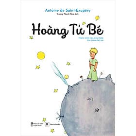 Sách Hoàng Tử Bé (Phiên Bản Mới) - Antoine De Saint-Exupéry