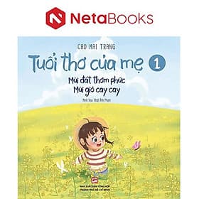 Tuổi Thơ Của Mẹ 1 - Mùi Đất Thơm Phức Mùi Gió Cay Cay - Gió