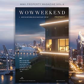 WOWWEEKEND PROPERTY 02 - BẤT ĐỘNG SẢN HÀNG HIỆU - WOW