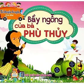 Kể Chuyện Bé Nghe - Bầy Ngỗng Của Bà Phù Thủy - Chuyện