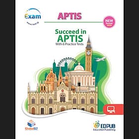 Succeed in APTIS with 6 Practice Tests - New format 2020 - ED