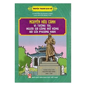 Truyện Tranh Lịch Sử - Nguyễn Hữu Cảnh Vị Tướng Tài, Người Có Công Mở Rộng Bờ Cõi Phương Nam - 
