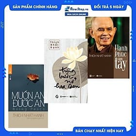 Combo Thích Nhất Hạnh: Muốn An Được An + Hạnh Phúc Cầm Tay + Từng Bước Nở Hoa Sen - An Thi