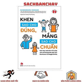 Khen Sao Cho Đúng, Mắng Sao Cho Chuẩn - Nuôi Dạy Một Đứa Trẻ Tự Lập Theo Phương Pháp Giáo Dục Montessori Và Reggio Emilia - Theo Theobald