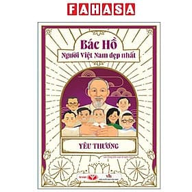 Bác Hồ - Người Việt Nam Đẹp Nhất - Yêu Thương - Việt Thư