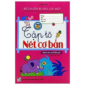 Bé Chuẩn Bị Vào Lớp Một - Vở Tập Tô Nét Cơ Bản (Dành Cho Trẻ 5-6 Tuổi) - Trí Đức