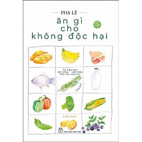 Ăn Gì Cho Không Độc Hại - Hạ