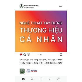 Nghệ thuật xây dựng thương hiệu cá nhân - Dawn Graham - Dawn Graham