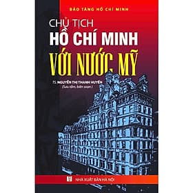 Chủ Tịch Hồ Chí Minh Với Nước Mỹ - VIETNAMBOOK - Minh Minh