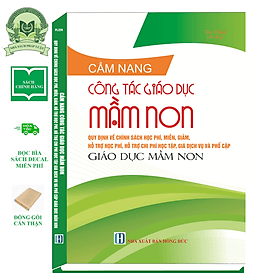Cẩm Nang Công Tác Giáo Dục Mầm Non Quy Định Về Chính Sách Học Phí, Miễn, Giảm, Hỗ Trợ Học Phí, Hỗ Trợ Chi Phí Học Tập, Giá Dịch Vụ Và Phổ Cập Giáo Dục Nầm Non - Việt Chi