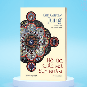 HỒI ỨC, GIẤC MƠ, SUY NGẪM - Carl Gustav Jung - Vũ Hoàng Linh dịch - Omega Plus - 
