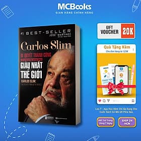 Carlos Slim - Bí Quyết Thành Công Của Người Đàn Ông Giàu Nhất Thế Giới - MCBooks - Đàn Thanh