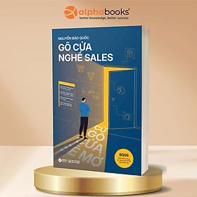Gõ Cửa Nghề Sales - Cứ Gõ Cửa Sẽ Mở - BQ9S: Định Hình Tư Duy, Kỹ Năng & Hệ Thống Sales Hiện Đại - Nguyễn Bão Quốc - Alpha Books - Go