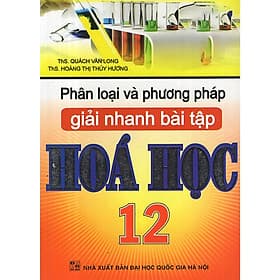 Phân loại và phương pháp giải nhanh bài tập Hóa học 12 - Phương Phương