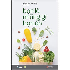 Sách Bạn Là Những Gì Bạn Ăn - An