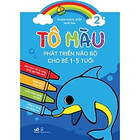 Sách Tô Màu Phát Triển Trí Não Bộ Cho Bé 1-5 Tuổi - Tập 2 - Nhã Nam