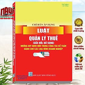 Sách Chỉ Dẫn Áp Dụng Luật Quản Lý Thuế sđ, bs 2024 – Những Quy Định Mới Trong Công Tác Kế Toán Dành Cho Các Loại Hình Doanh Nghiệp (V2557T) - Lý Nam