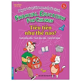 Dạy Trẻ Về Trí Thông Minh Tài Chính - Tiền Tiêu Như Thế Nào? - Minh Minh