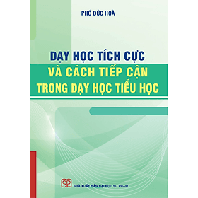 Dạy học tích cực và Cách tiếp cận trong dạy học tiểu học