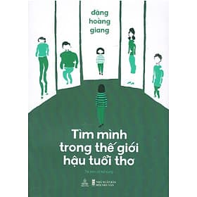 Tìm mình trong thế giới hậu tuổi thơ - Minh