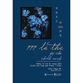 Sách 999 Lá Thư Gửi Cho Chính Mình – Những Lá Thư Ấn Tượng Nhất - Minh Minh