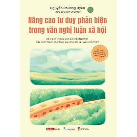 Sách Nâng Cao Tư Duy Phản Biện Trong Văn Nghị Luận Xã Hội - Duy Văn