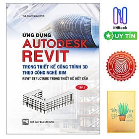 Ứng Dụng Autodesk Revit Trong Thiết Kế Công Trình 3D Theo Công Ngệ Bim - Revit Structure Trong Thiết Kế Kết Cấu - Tập 1 (Tái Bản )( Tặng Kèm Sổ Tay) - Nhà xuất bản Larousse