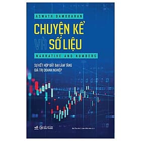 Chuyện Kể Và Số Liệu - Sự Kết Hợp Bất Bại Làm Tăng Giá Trị Doanh Nghiệp - Chuyện