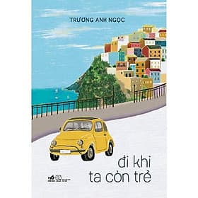 Đi khi ta còn trẻ (Trương Anh Ngọc) - Bản Quyền - Di Di