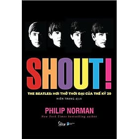Shout! The Beatles: Hơi Thở Thời Đại Của Thế Kỷ 20 - The Beatles