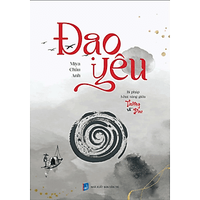 Đạo yêu - Tác giả Miya Châu Anh - Tritthuctrebooks - Khổ sách 14,5*20,5cm - Châu Sa