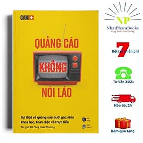 QUẢNG CÁO KHÔNG NÓI LÁO - Sự Thật Về Quảng Cáo Dưới Góc Nhìn Khoa Học, Toàn Diện Và Thực Tiễn - Go