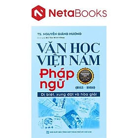 Văn Học Việt Nam Pháp Ngữ (1913-1986) - Dị Biệt, Xung Đột Và Hòa Giải