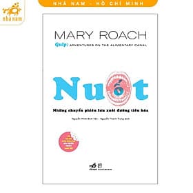 Nuốt - Những chuyến phiêu lưu kỳ thú xuôi đường tiêu hoá (Nhã Nam HCM) - Nhã Nam