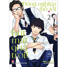 Đồng Nghiệp Chỗ Tôi Hút Mắt Quá Trời! – Tập 2 [Tặng Bìa Áo 2 Mặt - Hú