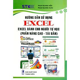 Hướng Dẫn Sử Dụng Excel - Excel Dành Cho Người Tự Học (Phần Nâng Cao - Tái Bản) - Phạm Quang Hiển, Phạm Quang Huấn - Cao Quân
