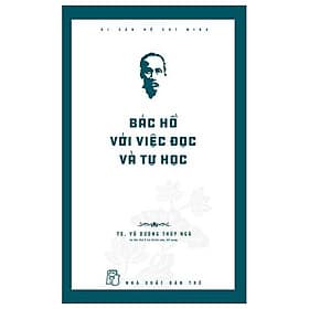 Di Sản Hổ Chí Minh - Bác Hồ Với Việc Đọc Và Tự Học - Minh Minh
