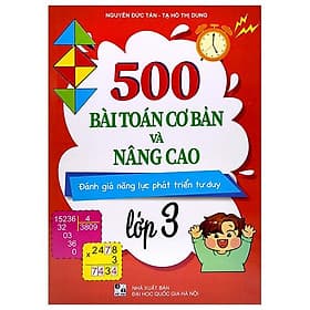 500 Bài Toán Cơ Bản Và Nâng Cao Lớp 3 (Đánh Giá Năng Lực Phát Triển Tư Duy) - Nguyễn Đức Tấn