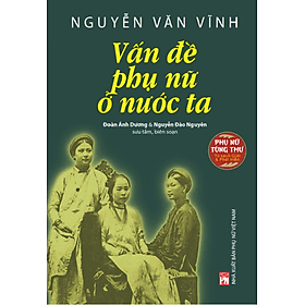 Nguyễn Văn Vĩnh - Vấn đề phụ nữ ở nước ta - Nguyễn Nam