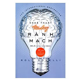 Sách Nghệ Thuật Tư Duy Rành Mạch - Nhã Nam