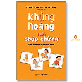 Cuốn sách: Khủng hoảng tuổi chập chững: Dành cho cha mẹ có con từ 1 – 4 tuổi - Chà