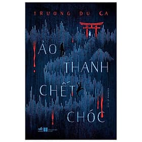 Sách Ảo Thanh Chết Chóc - Nhã Nam