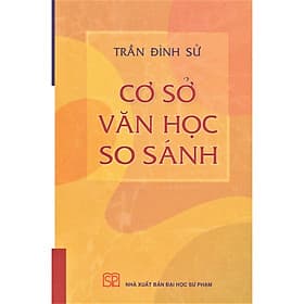 Cơ Sở Văn Học So Sánh (Bìa mềm) - Văn