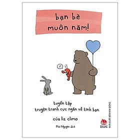 Bạn Bè Muôn Năm! - Tuyển Tập Truyện Tranh Cực Ngắn Về Tình Bạn Của Liz Climo - Nha Nha